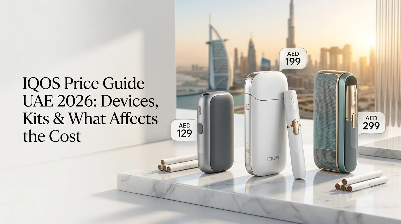 IQOS Price Guide UAE 2026 Devices, Kits & What Affects the Cost